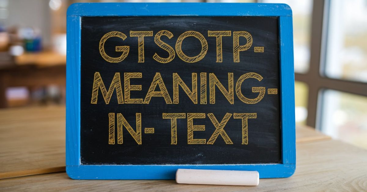 What Does GTSOTP Mean Unraveling the Slang Term