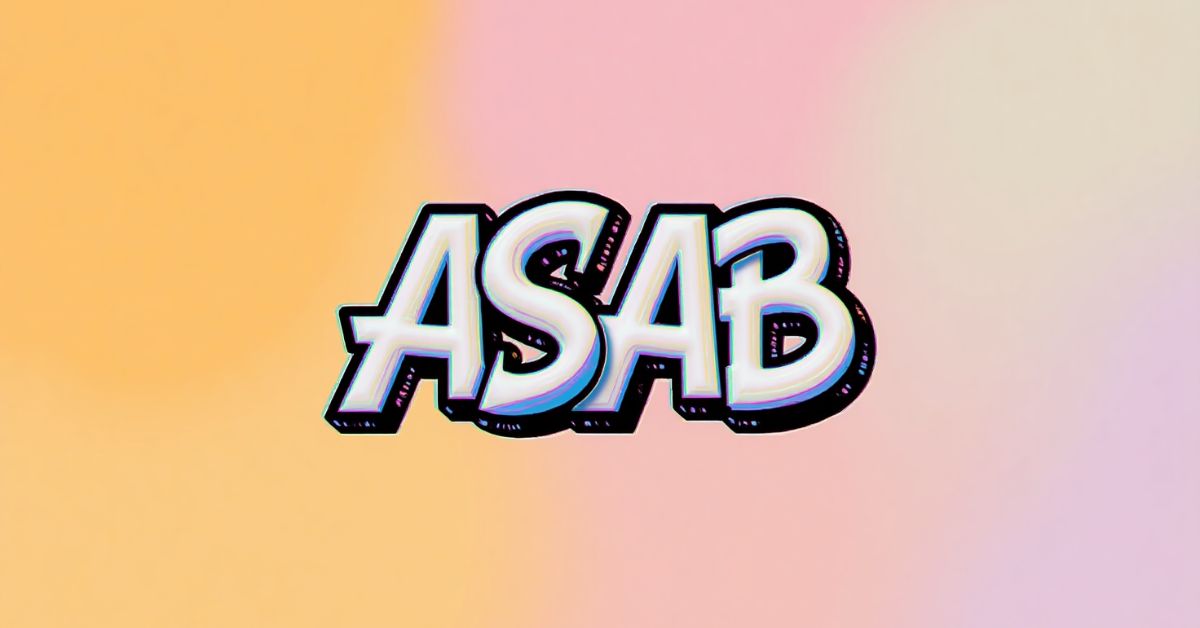 Decoding ASAB Understanding the Slang Term and Its Usage