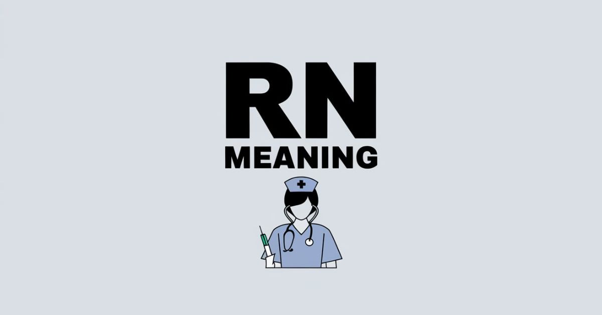 RN Meaning What Does it Stand For and How is it Used