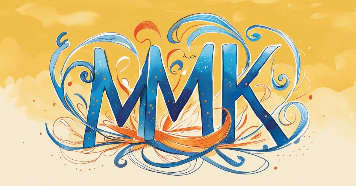 The Meaning of MMK What It Stands for and How It’s Used