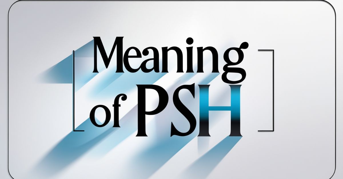 The Meaning of PSH A Guide to Understanding Teen Slang