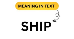 Deciphering Ship Meaning A Comprehensive Guide for Parents