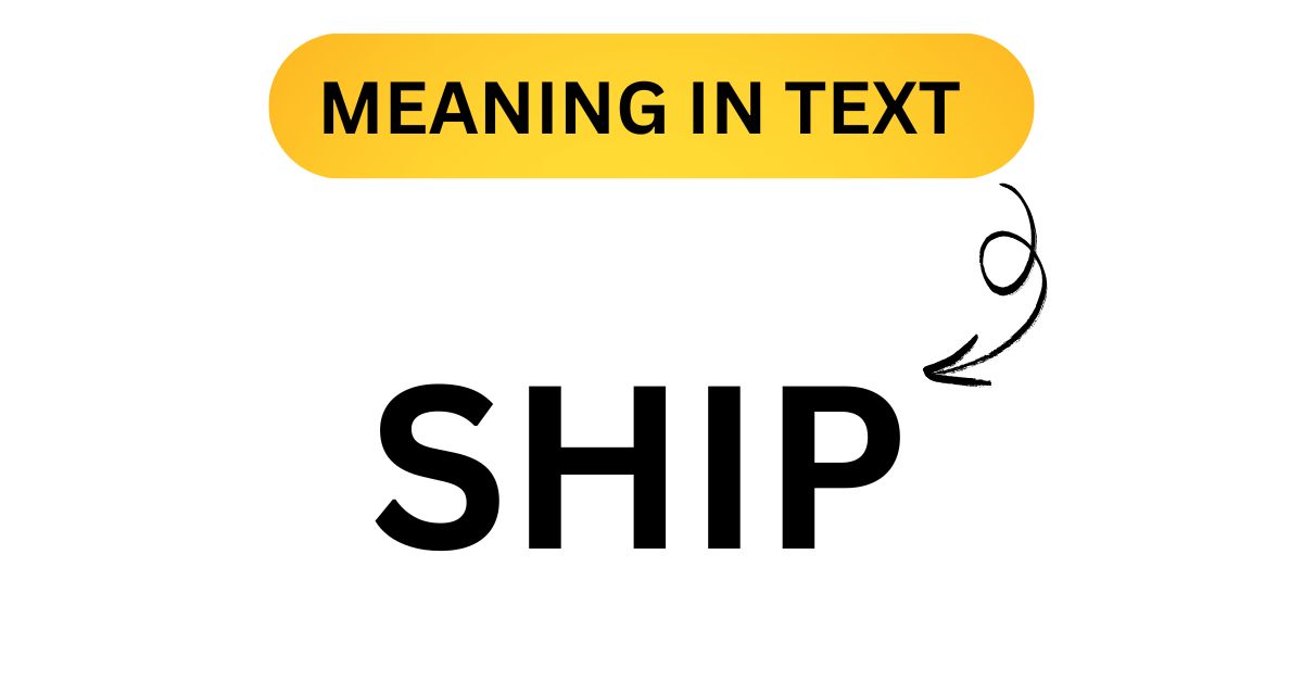 Deciphering Ship Meaning A Comprehensive Guide for Parents